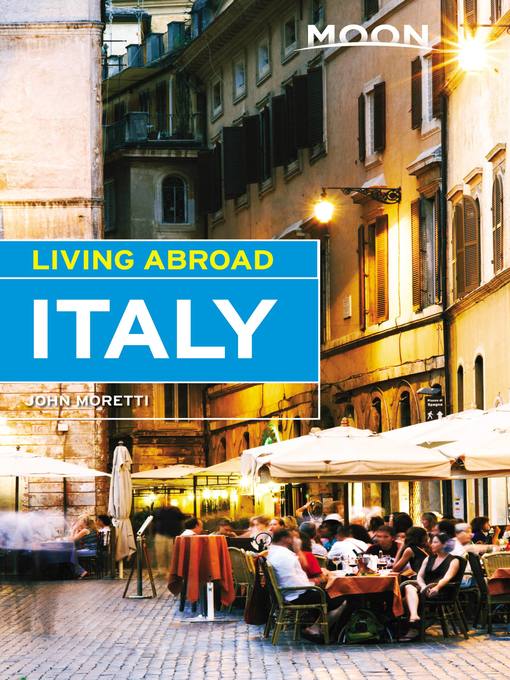 Title details for Moon Living Abroad Italy by John Moretti - Available